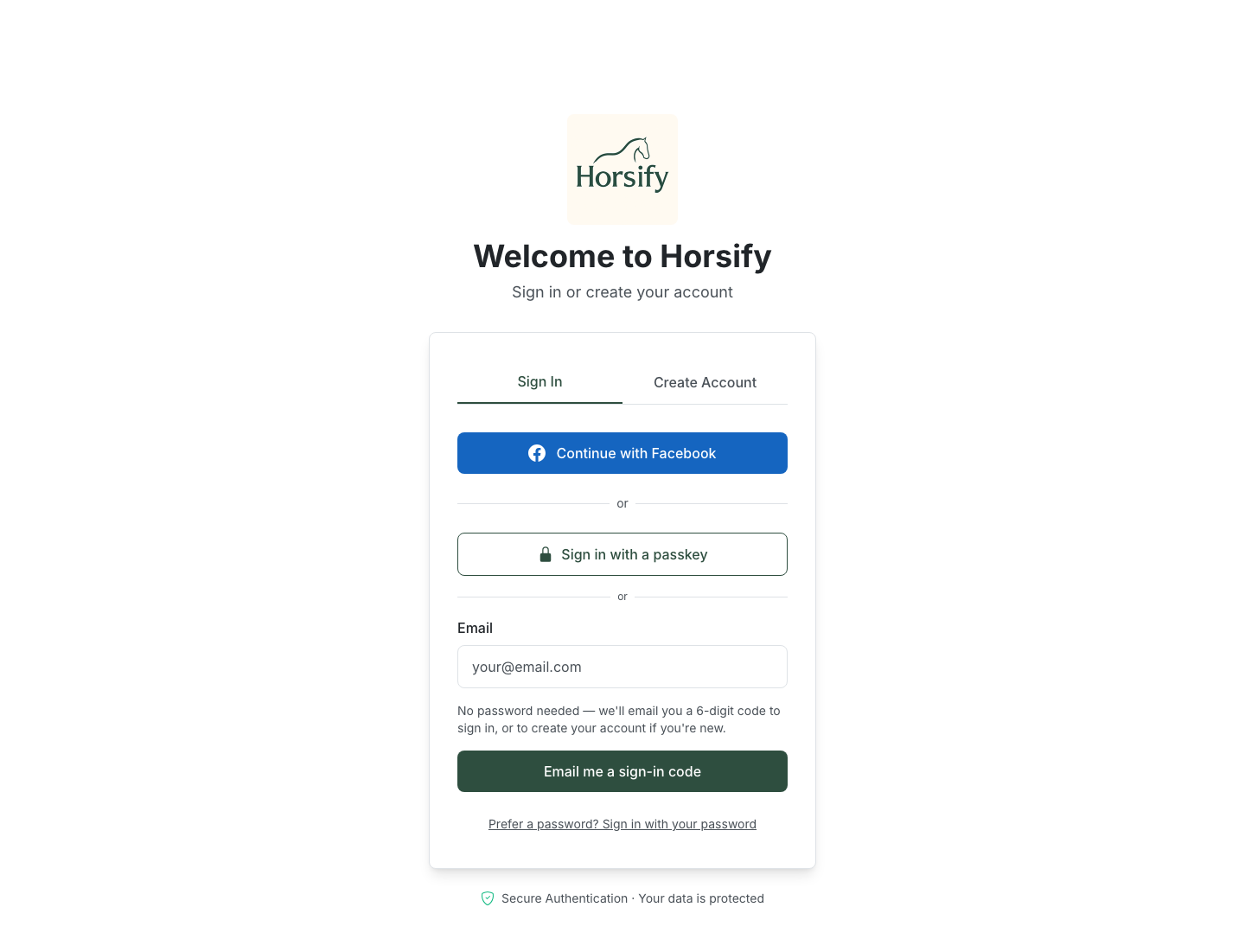 The Horsify "Welcome to Horsify" sign-in page on the Sign In tab, showing a "Continue with Facebook" button, an "or" divider, a bordered "Sign in with a passkey" button with a padlock icon, another "or" divider, and an email field with the helper text "No password needed — we'll email you a 6-digit code to sign in", plus a "Prefer a password? Sign in with your password" link