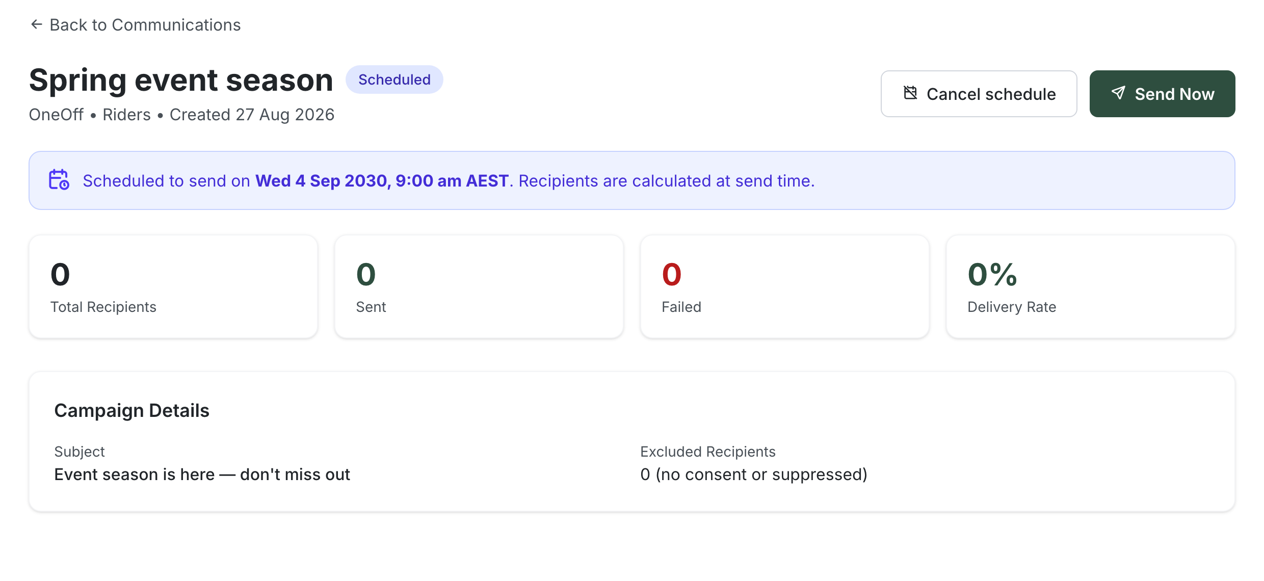 A scheduled campaign's detail page with a Scheduled badge, Cancel schedule and Send Now buttons, a banner reading Scheduled to send on Wednesday 04 Sep 2030 at 9:00 am AEST, and the delivery counters all reading zero