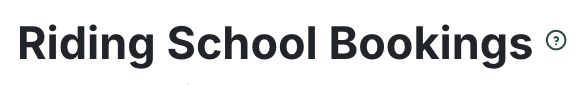 The Riding School Bookings heading with the help icon beside it