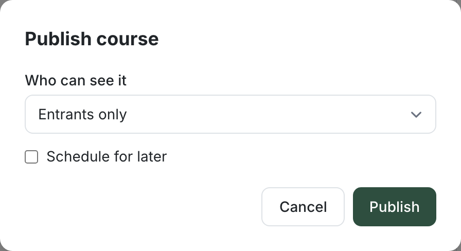 The Publish course modal with a "Who can see it" selector set to Entrants only, and a Schedule for later option