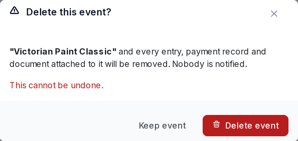 The Delete this event dialog naming the event, warning that every entry, payment record and document attached to it will be removed and nobody notified, with Keep event and Delete event buttons